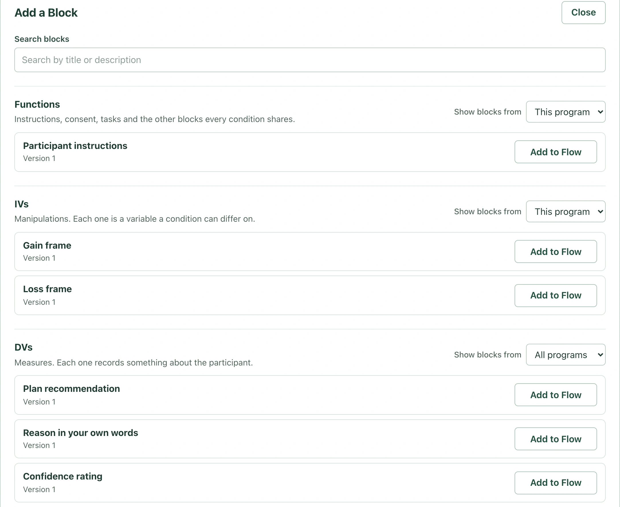 The Add a block panel in OpenPsy, with a Search the Library field. Participant instructions is listed under Functions, Gain frame and Loss frame under IVs, and Plan recommendation, Confidence rating and Reason in your own words under DVs. Every block is at version 1 and has an Add to Flow button, and each group has a menu for choosing which programs it shows.